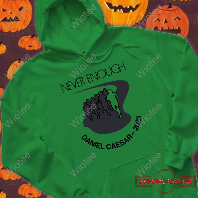 Never Enough Daniel Caesar 2023 Long Sleeve Never Enough Daniel Caesar 2023 Long Sleeve