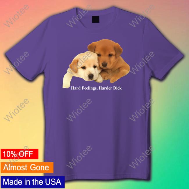Kurrco Hard Feelings Harder Dick T-Shirt Kurrco Hard Feelings Harder Dick T-Shirt
