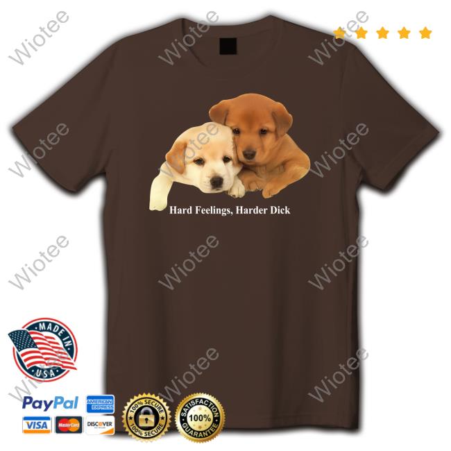 Kurrco Hard Feelings Harder Dick T-Shirt Kurrco Hard Feelings Harder Dick T-Shirt