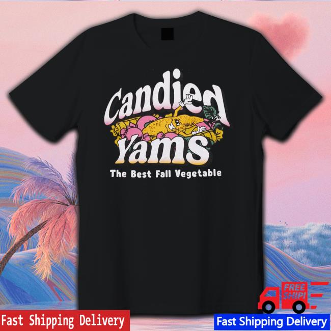 Candied Yams T Shirt Candied Yams T Shirt