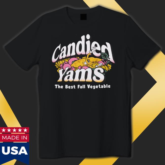 Candied Yams T Shirt Candied Yams T Shirt