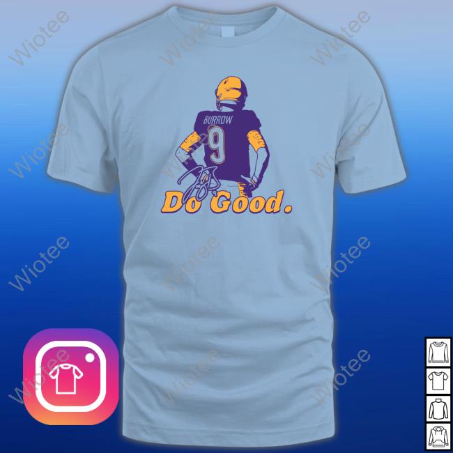 Joe Burrow Do Good Burrow Stand Shirt - Wiotee