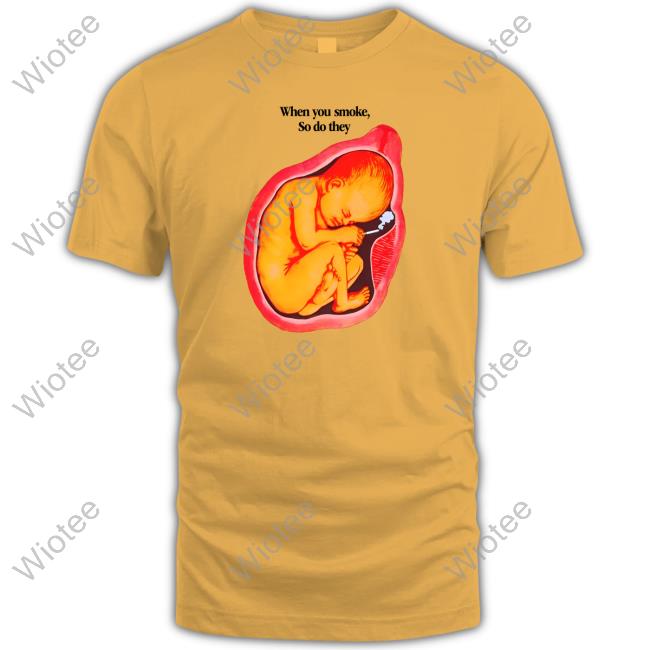 Shirts That Go Hard When You Smoke, So Do They Shirt Thegoodshirts Shirts That Go Hard When You Smoke, So Do They Shirt Thegoodshirts