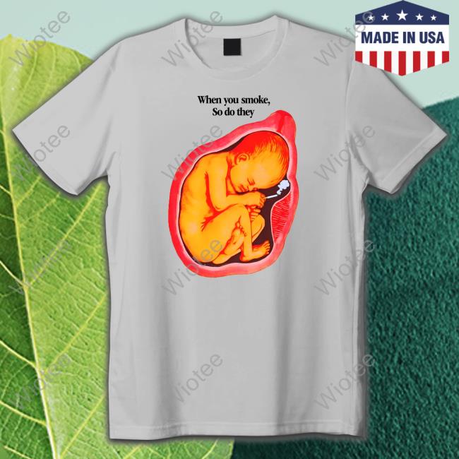 Shirts That Go Hard When You Smoke, So Do They Shirt Thegoodshirts Shirts That Go Hard When You Smoke, So Do They Shirt Thegoodshirts