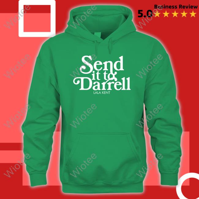Lala Kent Merchandise Send It To Darrell Lala Kent Sweatshirt Shoplalakent Lala Kent Merchandise Send It To Darrell Lala Kent Sweatshirt Shoplalakent