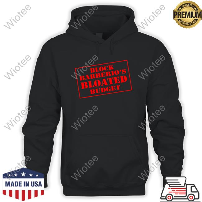 Official Block Barberio’s Bloated Budget Tee Shirt Official Block Barberio’s Bloated Budget Tee Shirt