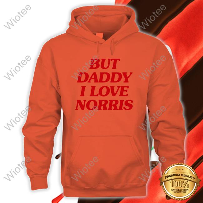 But Daddy I Love Norris T Shirt But Daddy I Love Norris T Shirt