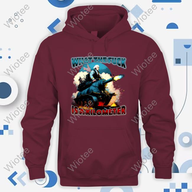Shit Head Steve WTF Is A Kilometer Hoodie Shit Head Steve WTF Is A Kilometer Hoodie