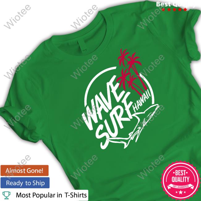 Official Rimthegoat Wave Surf Hawaii Shark Shirts Official Rimthegoat Wave Surf Hawaii Shark Shirts