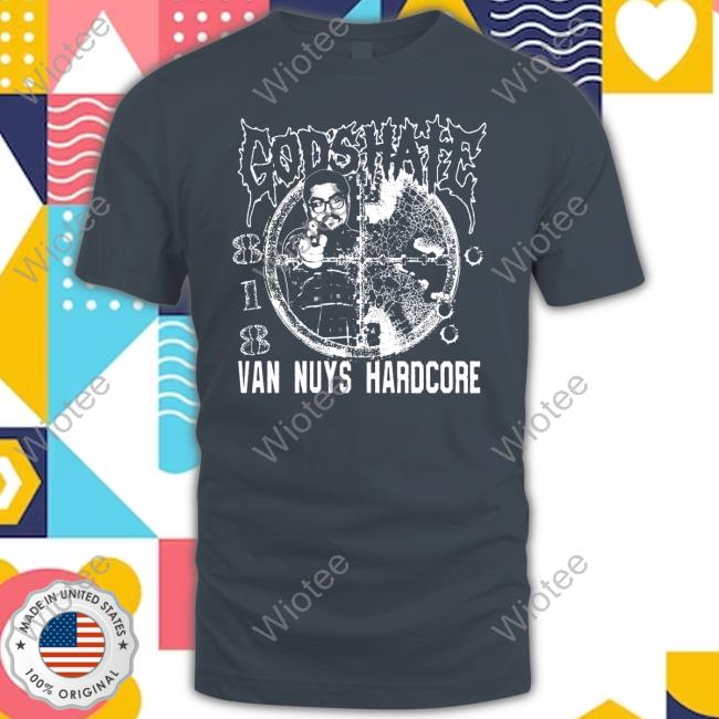God's Hate Van Nuys Hardcore The Valley 818 Beyond Tee God's Hate Van Nuys Hardcore The Valley 818 Beyond Tee
