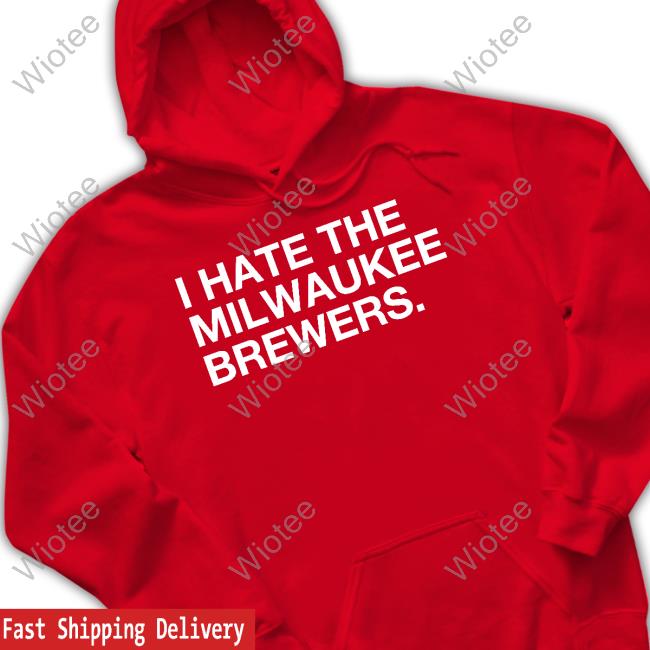 Obvious Shirts I Hate The Milwaukee Brewers Hoodie - Shirtnewus