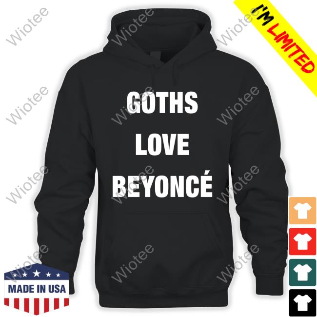 Official Beyonce Goths Love Beyoncé T-Shirt Official Beyonce Goths Love Beyoncé T-Shirt