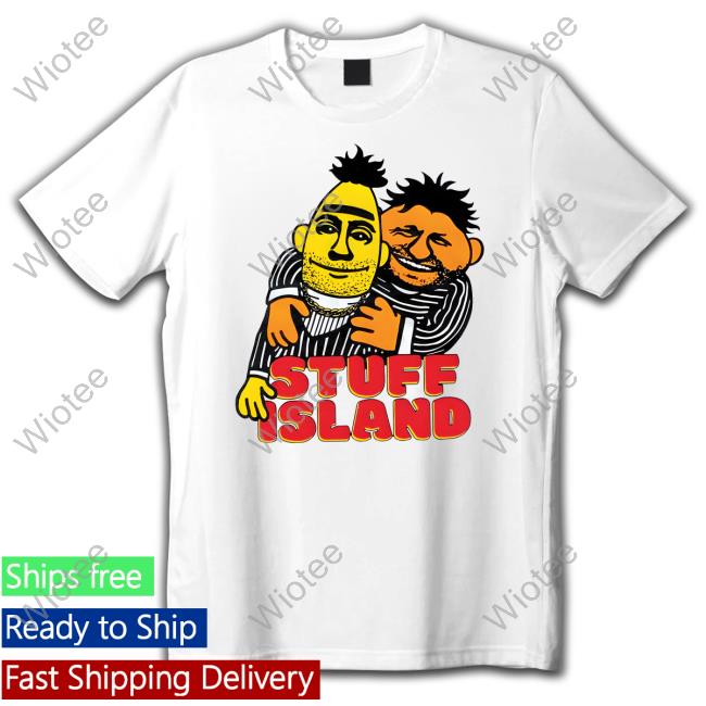 Official Stuffislandpodcast Bert & Ernie Tee Official Stuffislandpodcast Bert & Ernie Tee