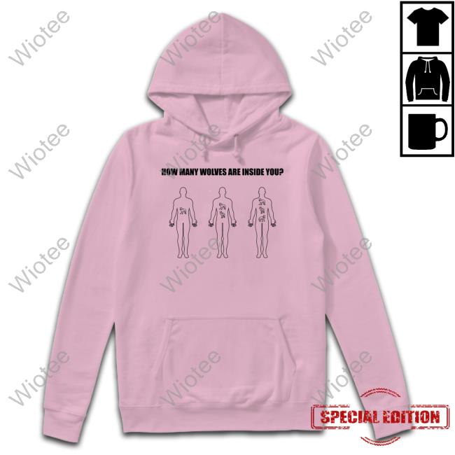 Official How Many Wolves Are In Inside You T Shirts Official How Many Wolves Are In Inside You T Shirts