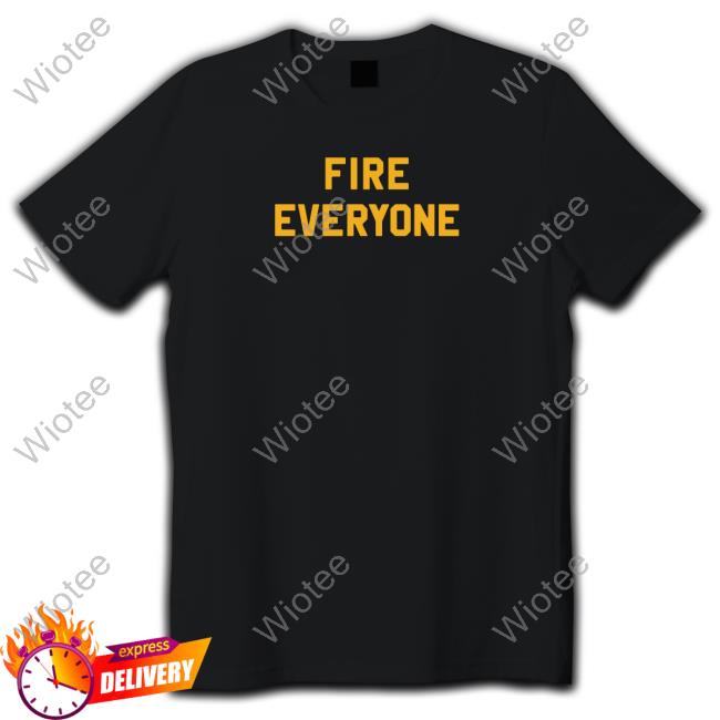 Official Steel City Store Merch Fire Everyone T Shirt Official Steel City Store Merch Fire Everyone T Shirt