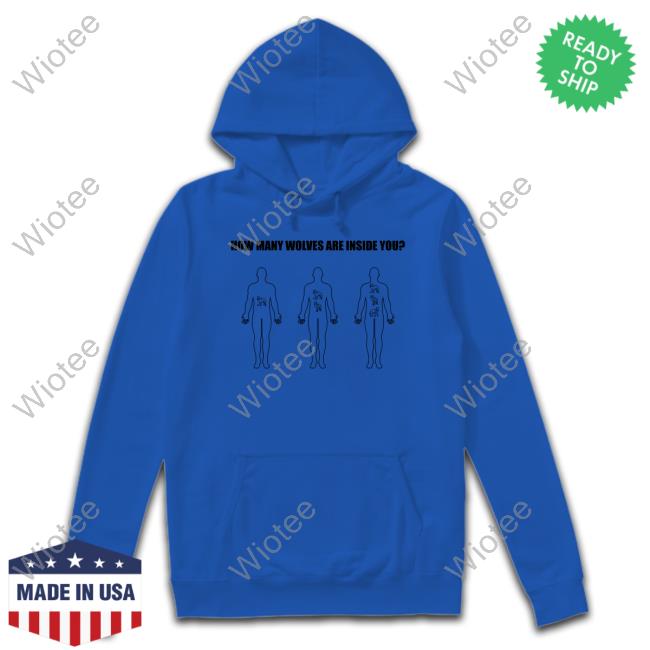 Official How Many Wolves Are In Inside You T Shirts Official How Many Wolves Are In Inside You T Shirts