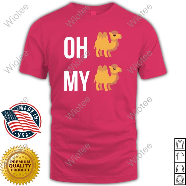 Ocamlist Merch Oh Camel, My Camel Shirts Ocamlist Merch Oh Camel, My Camel Shirts