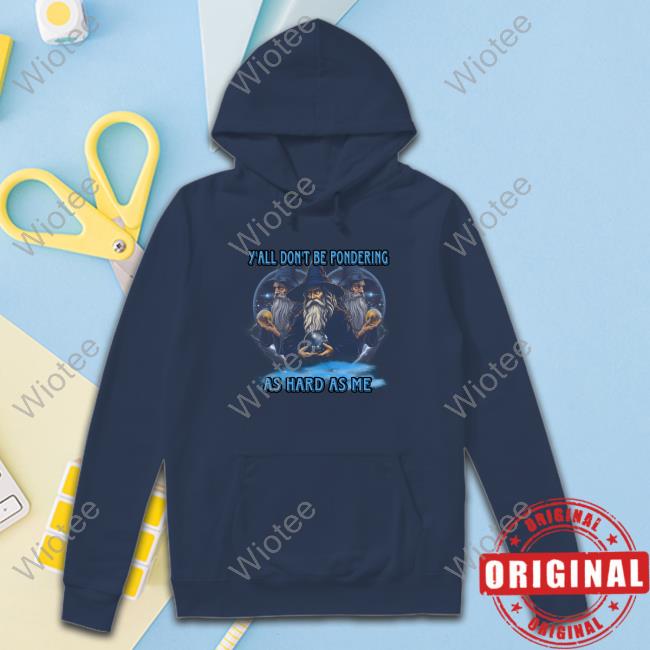 Official Craggy’s Corner Y'all Don't Be Pondering As Hard As Me Shirt Official Craggy’s Corner Y'all Don't Be Pondering As Hard As Me Shirt