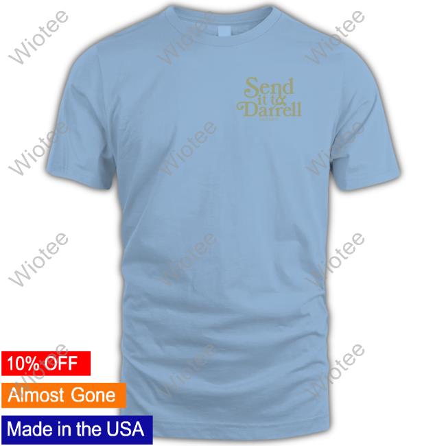 Official Lala Kent Merchandise Send It To Darrell T Shirt Official Lala Kent Merchandise Send It To Darrell T Shirt