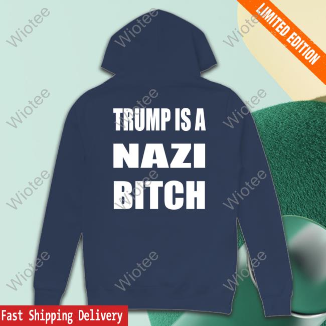 Trump Is A Nazi Bitch Tank Top Trump Is A Nazi Bitch Tank Top