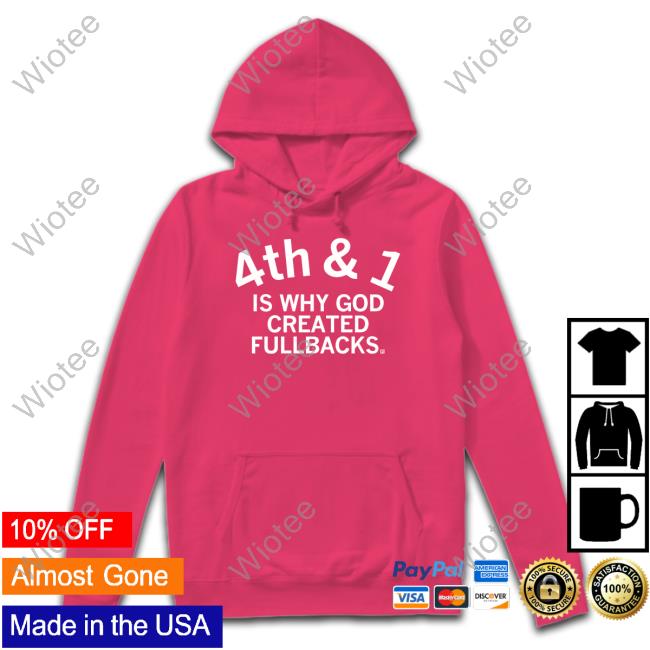 Raygun Merch 4Th & 1 Is Why God Created Fullbacks Tee Shirt Raygun Merch 4Th & 1 Is Why God Created Fullbacks Tee Shirt