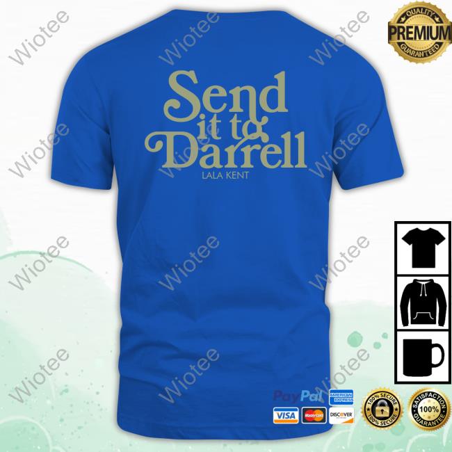Official Lala Kent Merchandise Send It To Darrell T Shirt Official Lala Kent Merchandise Send It To Darrell T Shirt