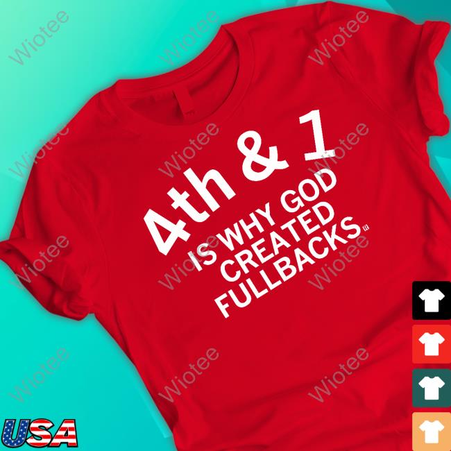 Raygun Merch 4Th & 1 Is Why God Created Fullbacks Tee Shirt Raygun Merch 4Th & 1 Is Why God Created Fullbacks Tee Shirt
