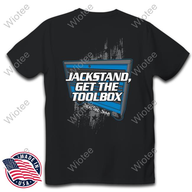 Cleetus Mcfarland Merch Jackstand Jimmy's Get The Toolbox Shirt Cleetus Mcfarland Merch Jackstand Jimmy's Get The Toolbox Shirt