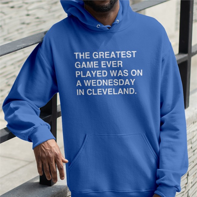 Obvious Shirts Merch The Greatest Game Ever Played Was On A Wednesday In Cleveland Tee Shirt