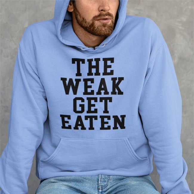 The Weak Get Eaten T Shirt Emy3417