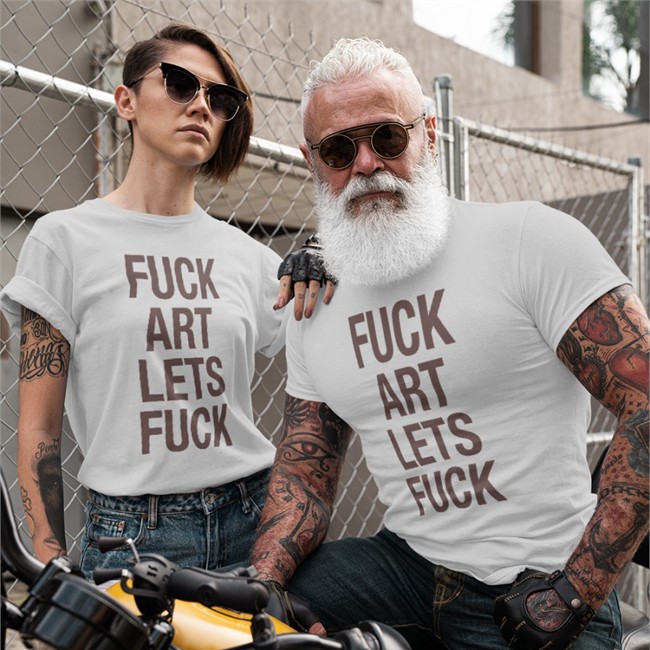 Fuck Art Lets Fuck Shirts