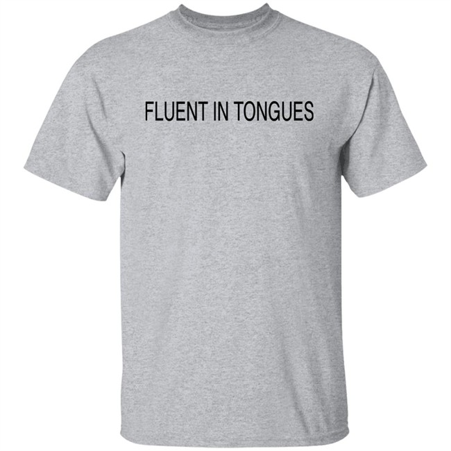 Inioluwa Fluent In Tongues Shirt Inioluwa Fluent In Tongues Shirt