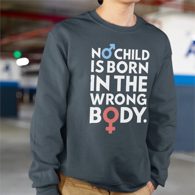 No Child Is Born In The Wrong Body T Shirt Black No Child Is Born In The Wrong Body Tee Shirt Gays Against Groomers Merch Againstgrmrs