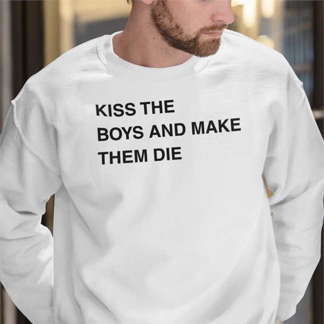 Kiss The Boys And Make Them Die T Shirts Kiss The Boys And Make Them Die Hoodie Poorly Translated Shirts