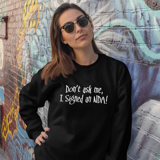 Jonathan Frakes Don't Ask Me I Signed An Nda Sweatshirt Trek Core Trek Core Don't Ask Me I Signed An Nda Shirt Jonathan Frakes
