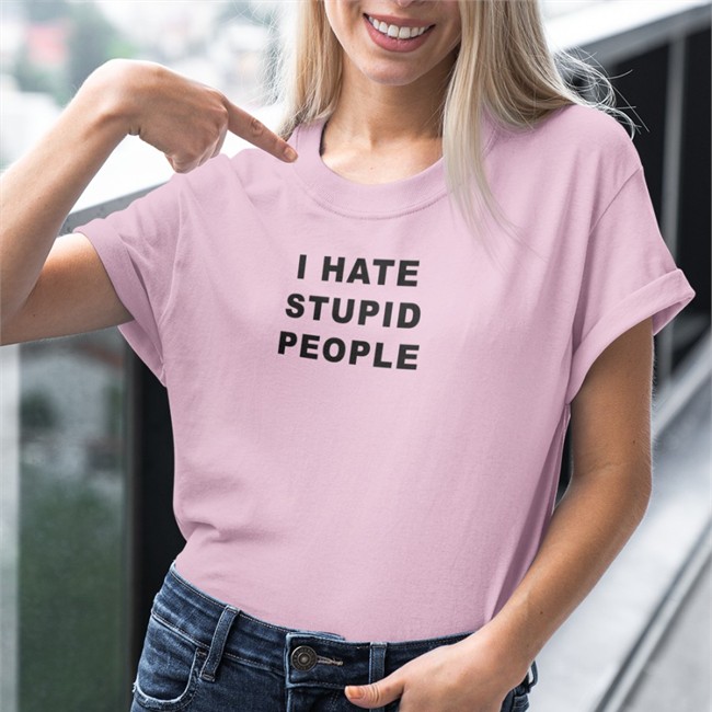 I Hate Stupid People Tee I Hate Stupid People Tee Shirt Susu_Jpg