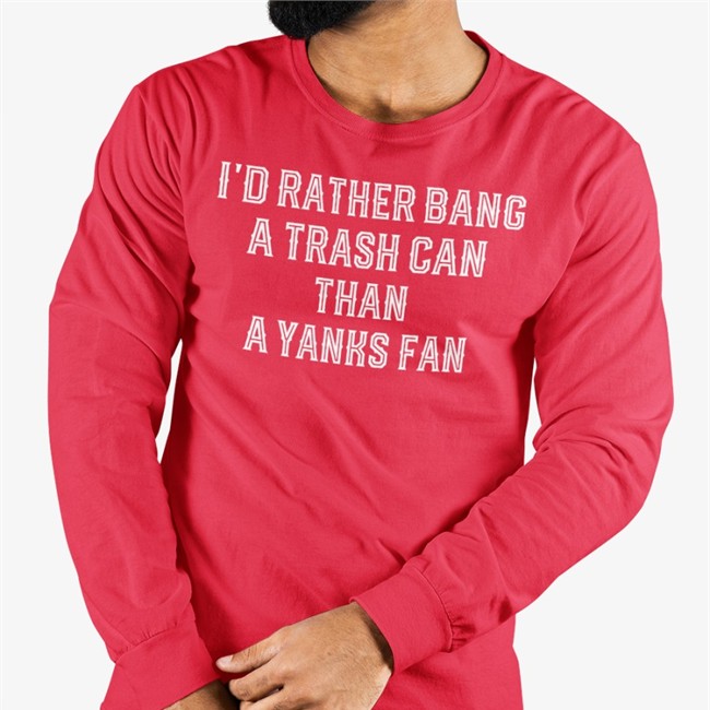 I'd Rather Bang A Trash Can Than A Yanks Fan T Shirt Navy