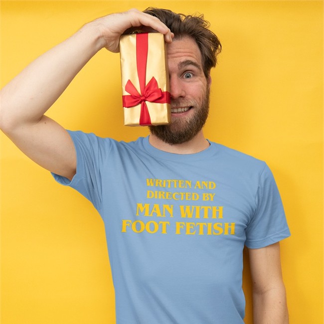 Written And Directed By Man With Foot Fetish Shirt Good Shirts The Good Shirts Merch Good Shirts Written And Directed By Man With Foot Fetish Shirts The Good Shirts Merch