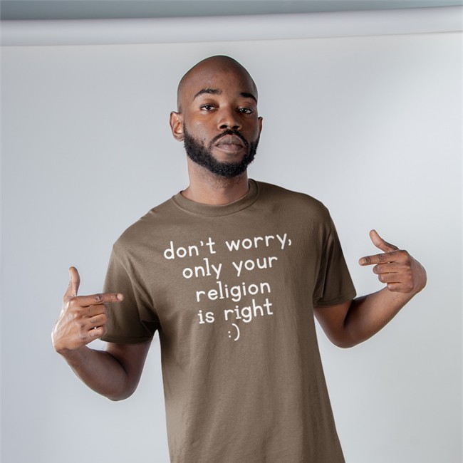 Pro Gamers Don't Worry Only Your Religion Is Right Tee NewProfilePic Mmanuel Sanka