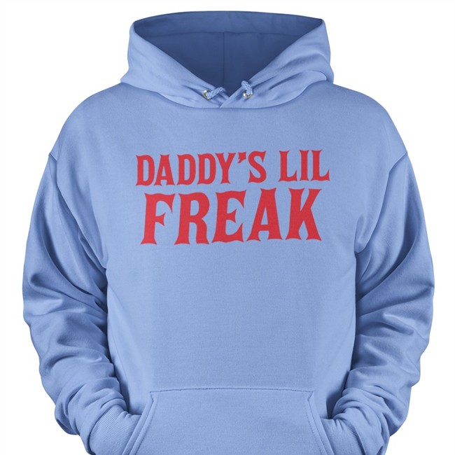 Daddy’s Lil Freak Shirt Daddy’s Lil Freak Tee Shirt