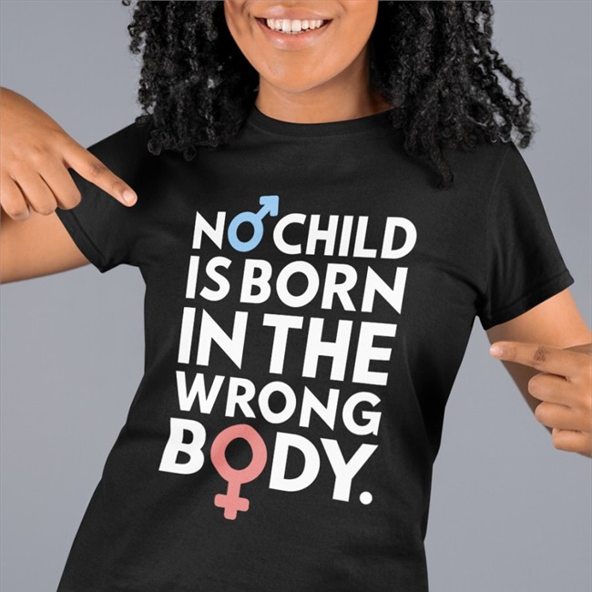 No Child Is Born In The Wrong Body T Shirt Gays Against Groomers Merch