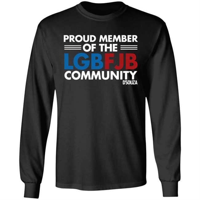 Dinesh D'Souza Proud Member Of The LGBFJB Community T Shirt Dinesh D'Souza Proud Member Of The LGBFJB Community T Shirt