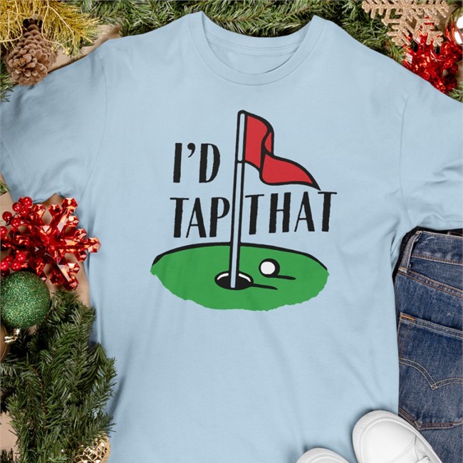 I'd Tap That T Shirt Famous In Real Life