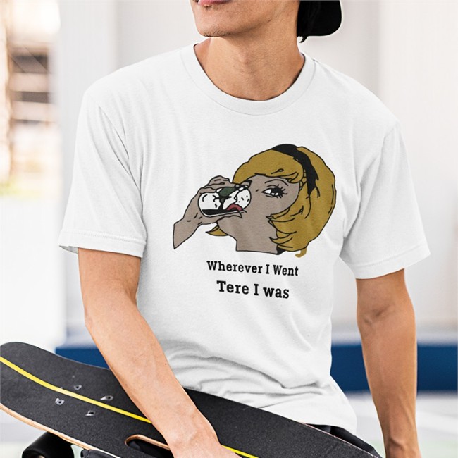 Poorly Translated Shirts Wherever I Went Tere I Was Shirts