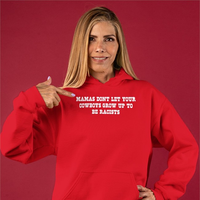Mamas Don't Let Your Cowboys Grow Up To Be Racists Tee Shirt