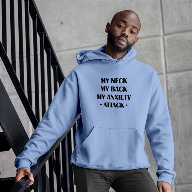 Shirts That Go Hard My Neck My Back My Anxiety Attack Shirt