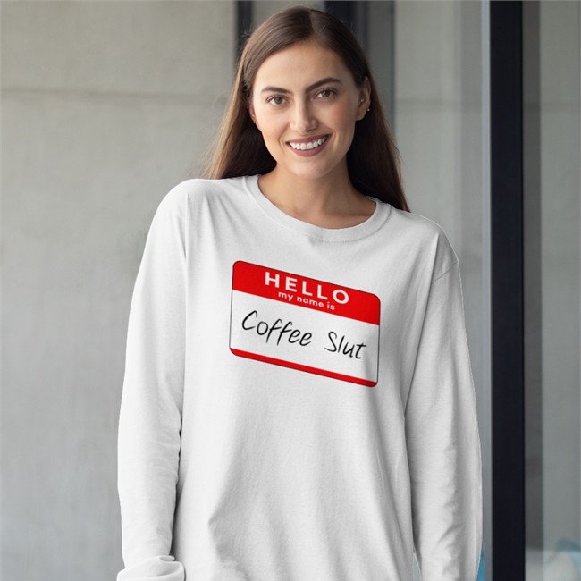 Hello My Name Is Coffee Slut Sweatshirt Barstool Big Cat Hello My Name Is Coffee Slut Sweatshirt