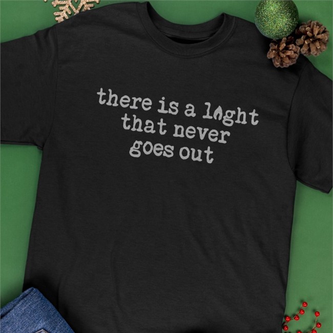 There Is A Light That Never Goes Out T Shirt