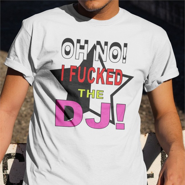 Oh No I Fucked The Dj Hooded Sweatshirt Bbmorocco