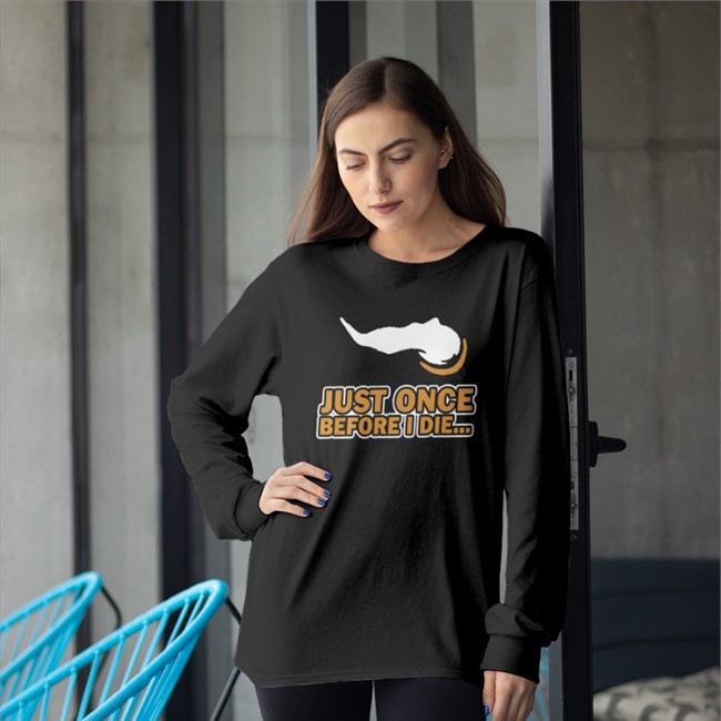 Just Once Before I Die Sweatshirts Vikeologist Just Once Before I Die Shirts